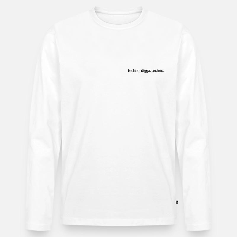 Techno, Digga. Techno. - Männer Premium Bio Langarmshirt - Weiß