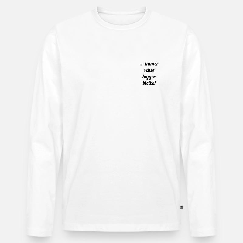 ... immer schee logger bleibe! - Männer Premium Bio Langarmshirt - Weiß