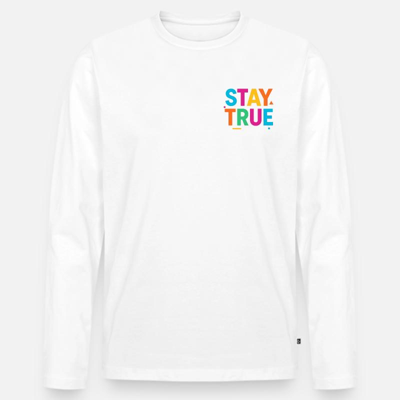 Stay True Bunte Typografie - Männer Premium Bio Langarmshirt - Weiß