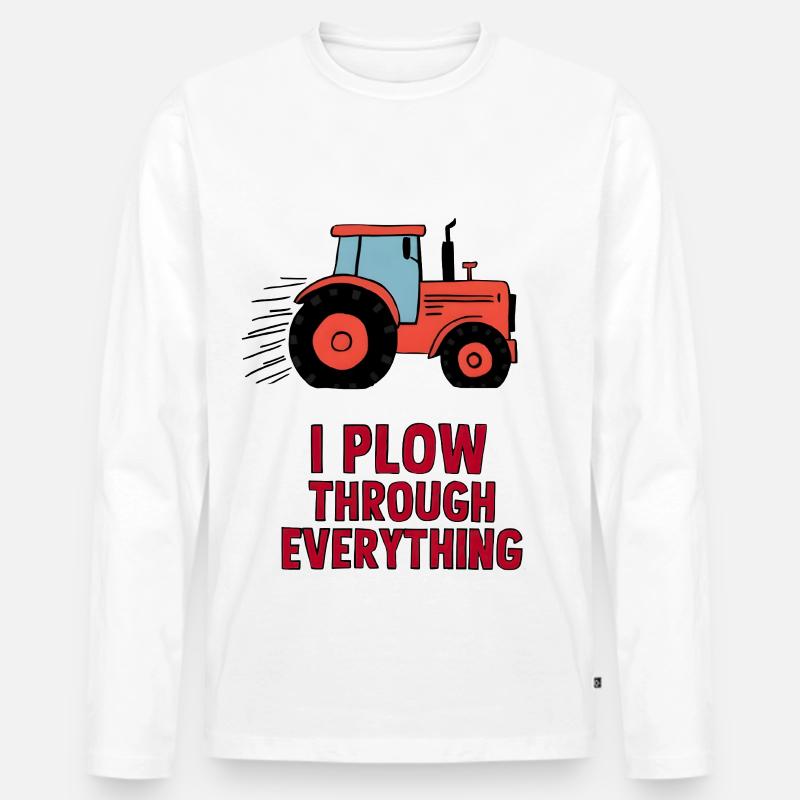 I Plow Through Everything - Männer Premium Bio Langarmshirt - Weiß