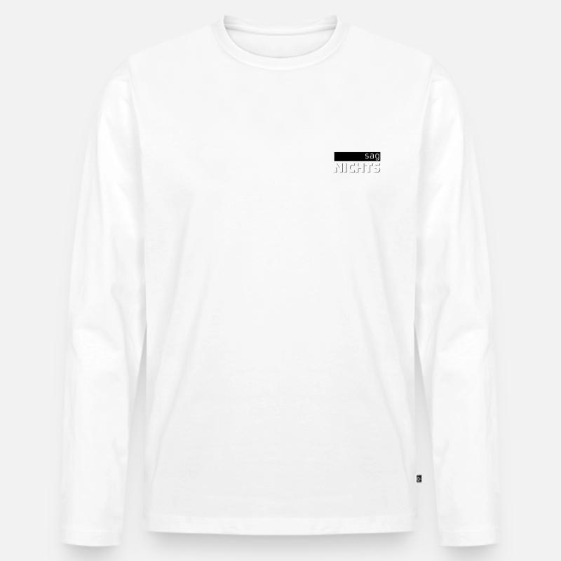 sag NICHTS - Männer Premium Bio Langarmshirt - Weiß