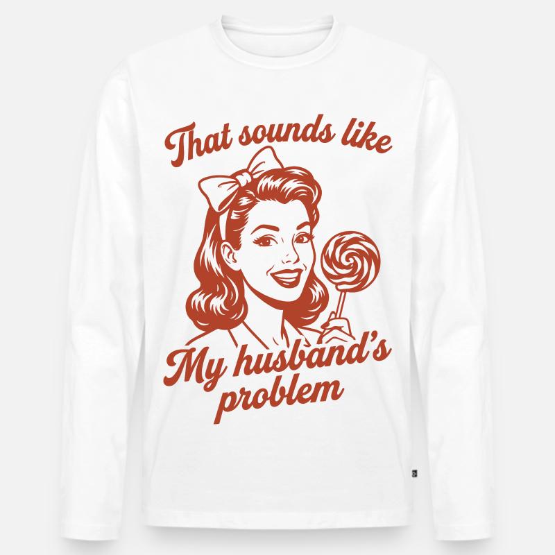 Husband's Problem – Lustiger Ehefrau Spruch - Männer Premium Bio Langarmshirt - Weiß