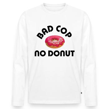 bad cop no donut - Men's Premium Organic Long Sleeve Shirt - white - Front - Nico (187cm)