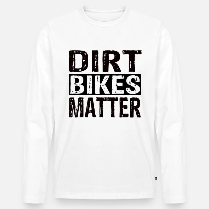 Dirt Bikes Matter - Männer Premium Bio Langarmshirt - Weiß
