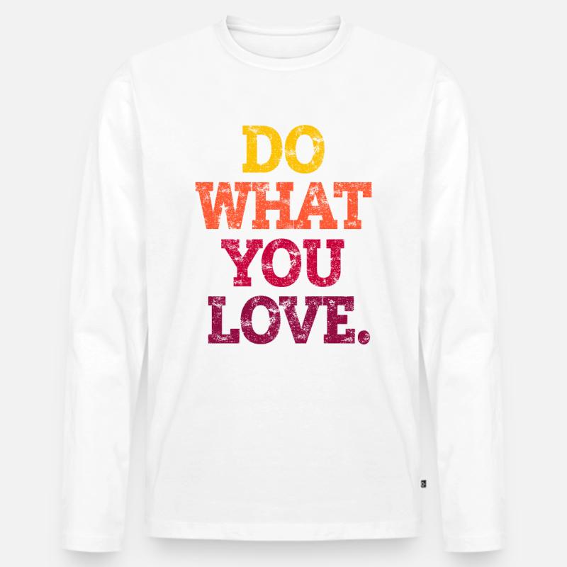DO WHAT YOU LOVE. - Männer Premium Bio Langarmshirt - Weiß