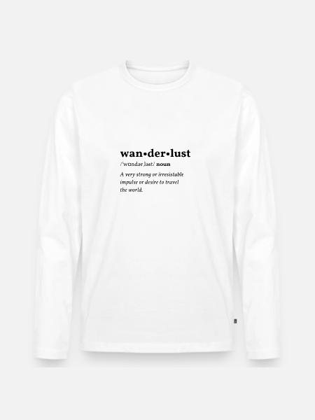 Wander Lust (Fernweh) Clean Edition - Men's Premium Organic Long Sleeve Shirt - white