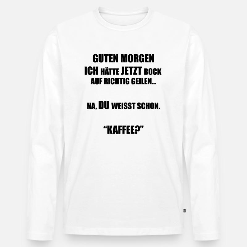 Kaffee Spruch - Männer Premium Bio Langarmshirt - Weiß