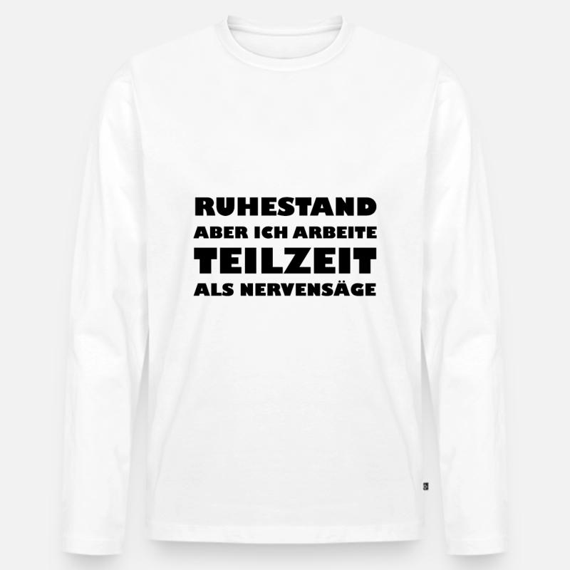 Teilzeit Ruhestand - Männer Premium Bio Langarmshirt - Weiß