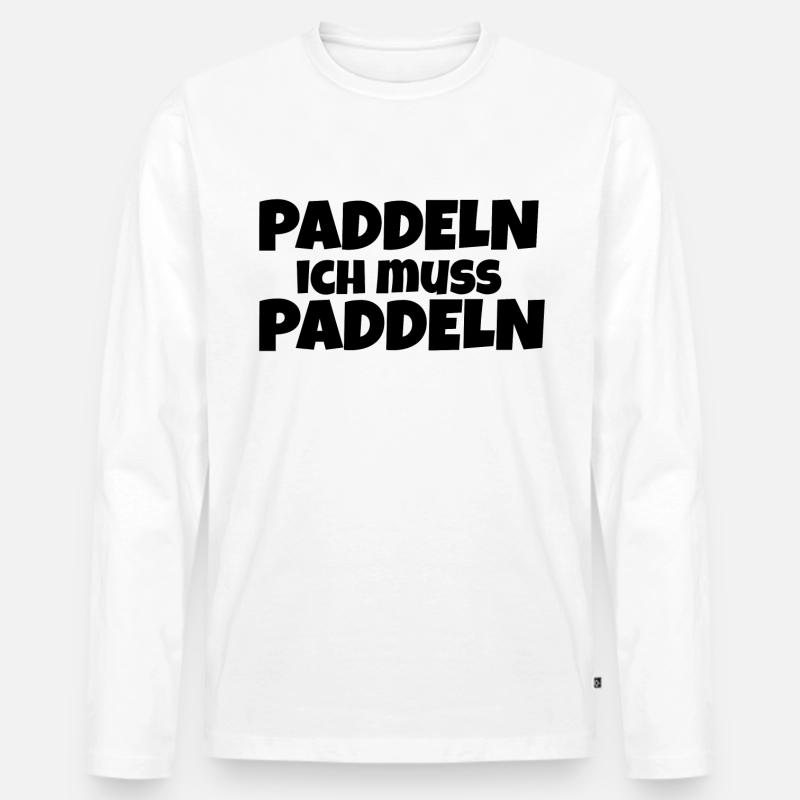 Paddeln ich muss paddeln - Männer Premium Bio Langarmshirt - Weiß