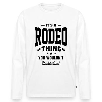 It's a Rodeo Thing - Rodeo Gifts - Men's Premium Organic Long Sleeve Shirt - white - Front - Nico (187cm)