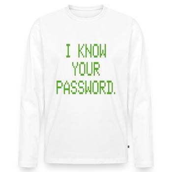 I KNOW YOUR PASSWORD - Men's Premium Organic Long Sleeve Shirt - white - Front - Nico (187cm)