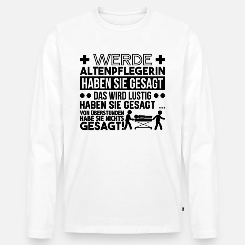 Altenpflegerin Spruch - Männer Premium Bio Langarmshirt - Weiß