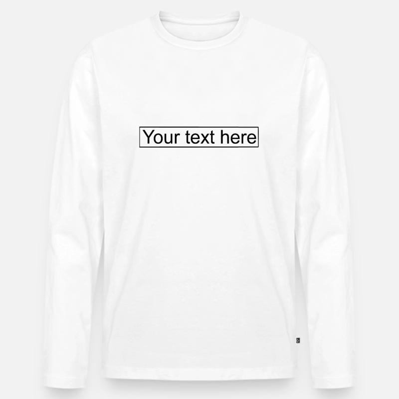 Your text here ;) - Männer Premium Bio Langarmshirt - Weiß