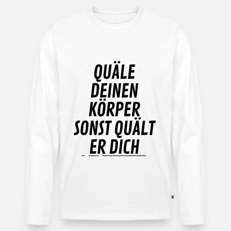 Quäle deinen Körper sonst quält er dich - Männer Premium Bio Langarmshirt - Weiß