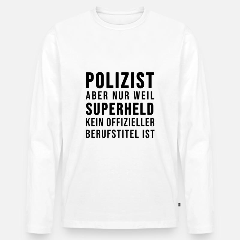 Polizist oder SUPERHELD - Männer Premium Bio Langarmshirt - Weiß