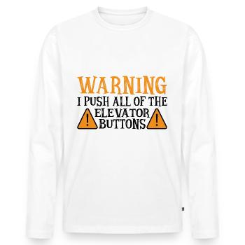 Warning I Push All Of The Elevator Buttons 9 - Men's Premium Organic Long Sleeve Shirt - white - Front - Nico (187cm)