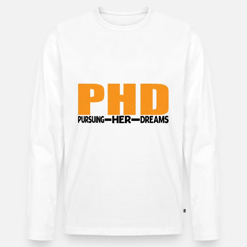 Phd Pursuing Her Dreams 9 - Männer Premium Bio Langarmshirt - Weiß
