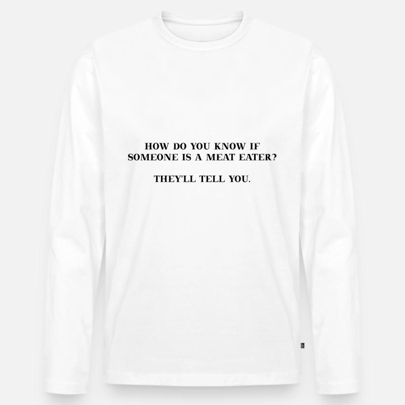 Vegan lustige Geschenkidee - Männer Premium Bio Langarmshirt - Weiß