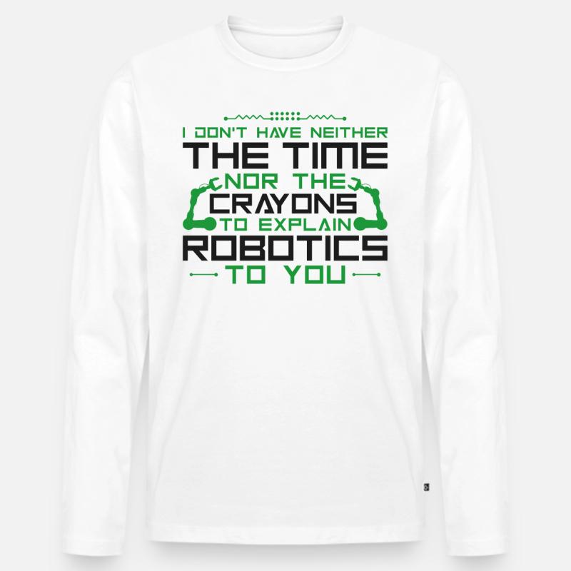 Robot Robotics Engineer I Don't - Männer Premium Bio Langarmshirt - Weiß