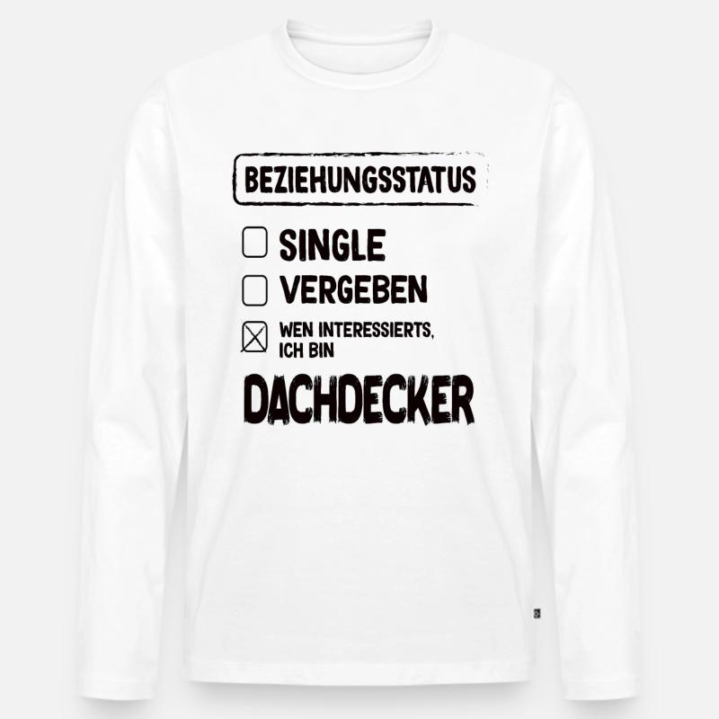 Dachdecker Beziehungsstatus - Männer Premium Bio Langarmshirt - Weiß