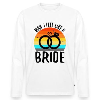 Man i feel like a bride - Männer Premium Bio Langarmshirt - Weiß - Vorne - Nico (187cm)