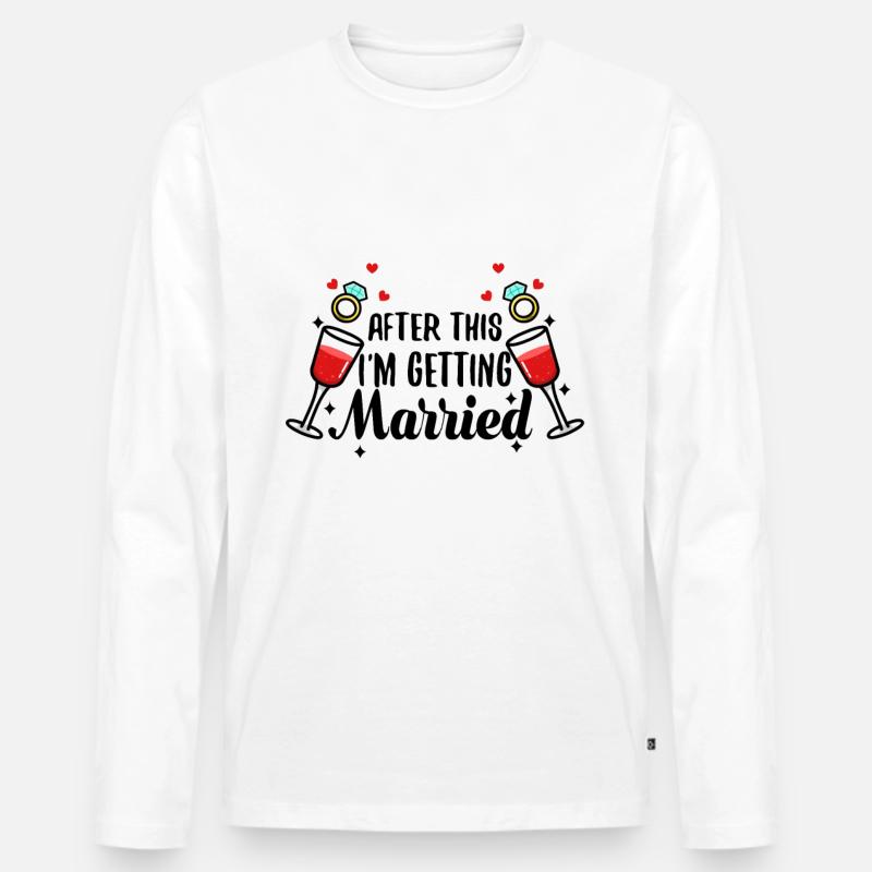 After this im getting married - Männer Premium Bio Langarmshirt - Weiß