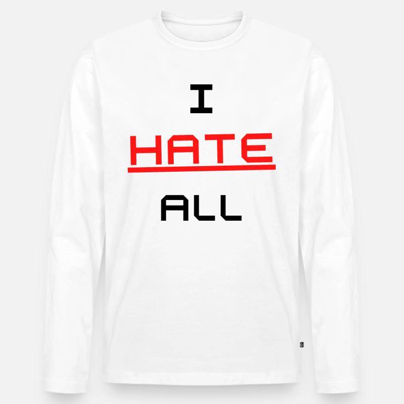 I HATE ALL Design Tshirt - Männer Premium Bio Langarmshirt - Weiß
