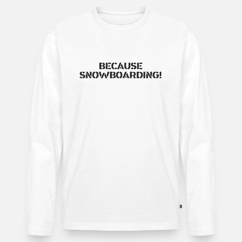 Snowboard - because Snowboarding - Männer Premium Bio Langarmshirt - Weiß