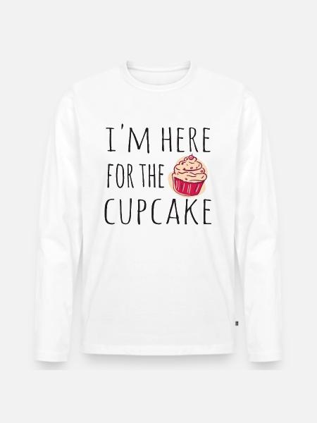 I'm here for the Cupcake - Men's Premium Organic Long Sleeve Shirt - white
