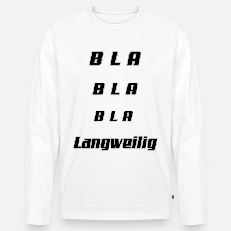 Bla Langweilig - Männer Premium Bio Langarmshirt - Weiß