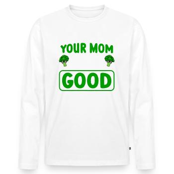 Deine Mutter Sagte, Ich Bin Gut Für Dich Veganer - Männer Premium Bio Langarmshirt - Weiß - Vorne - Nico (187cm)