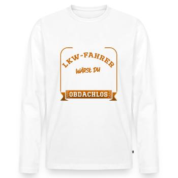 Trucker Männer Truck Fernfahrer LKW Fahrer für - Männer Premium Bio Langarmshirt - Weiß - Vorne - Nico (187cm)
