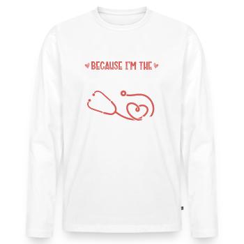Weil Ich Der Geburtshelfer Bin, Warum Gynäkologie - Männer Premium Bio Langarmshirt - Weiß - Vorne - Nico (187cm)