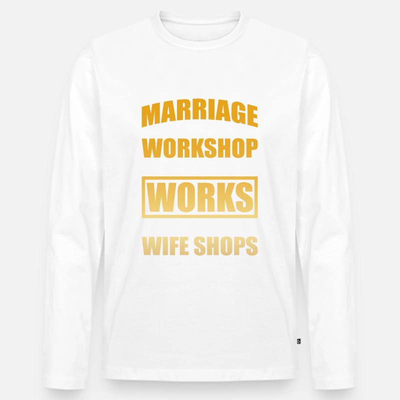 Die Ehe Ist Ein Workshop Lustige Ehe Hochzeit Männer Premium Bio Langarmshirt