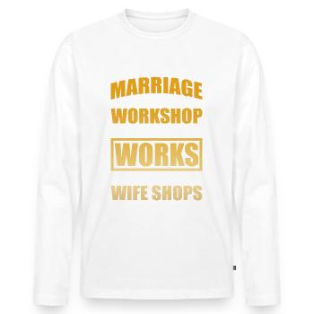 Die Ehe Ist Ein Workshop Lustige Ehe Hochzeit - Männer Premium Bio Langarmshirt - Weiß - Vorne - Nico (187cm)