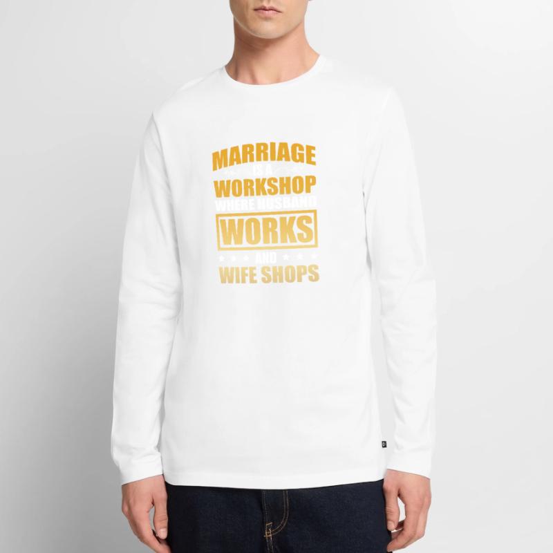 Die Ehe Ist Ein Workshop Lustige Ehe Hochzeit Männer Premium Bio Langarmshirt