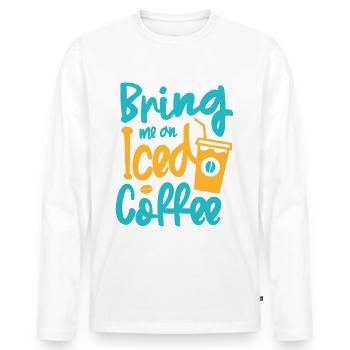 Bring me a caffeine drinker for - Men's Premium Organic Long Sleeve Shirt - white - Front - Nico (187cm)