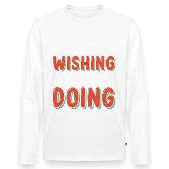 Stop wishing to start doing something - Men's Premium Organic Long Sleeve Shirt - white - Front - Nico (187cm)