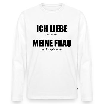 Ich liebe meine Frau angeln Angler Fischer - Männer Premium Bio Langarmshirt - Weiß - Vorne - Nico (187cm)