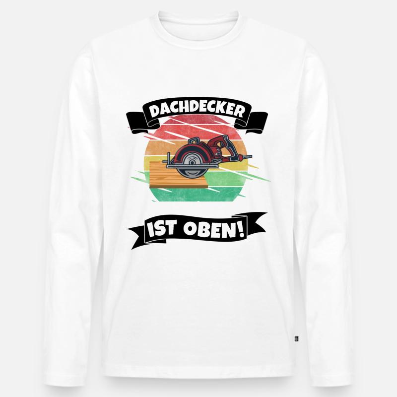 Dachdecker Spruch - Männer Premium Bio Langarmshirt - undefined