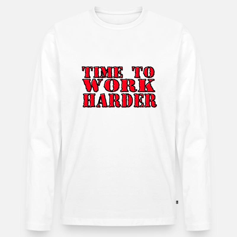time to work harder - Männer Premium Bio Langarmshirt - undefined