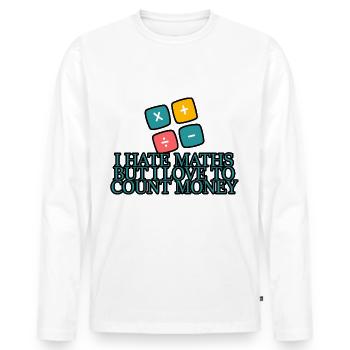 Je déteste les maths mais j’aime compter l’argent 4 - T-shirt manches longues Premium bio Homme - blanc - Devant - Nico (187cm)