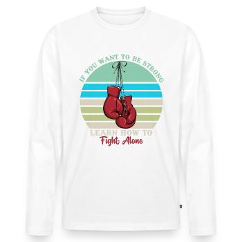 If you want to be strong learn how to fight alone - T-shirt manches longues Premium bio Homme - blanc - Devant - Nico (187cm)