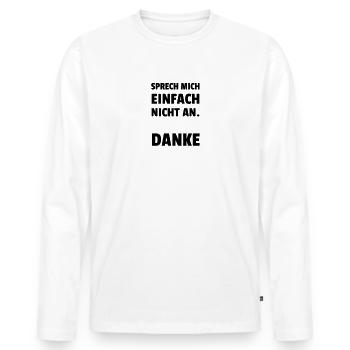 Sprech Mich Einfach Nicht An. - Männer Premium Bio Langarmshirt - Weiß - Vorne - Nico (187cm)