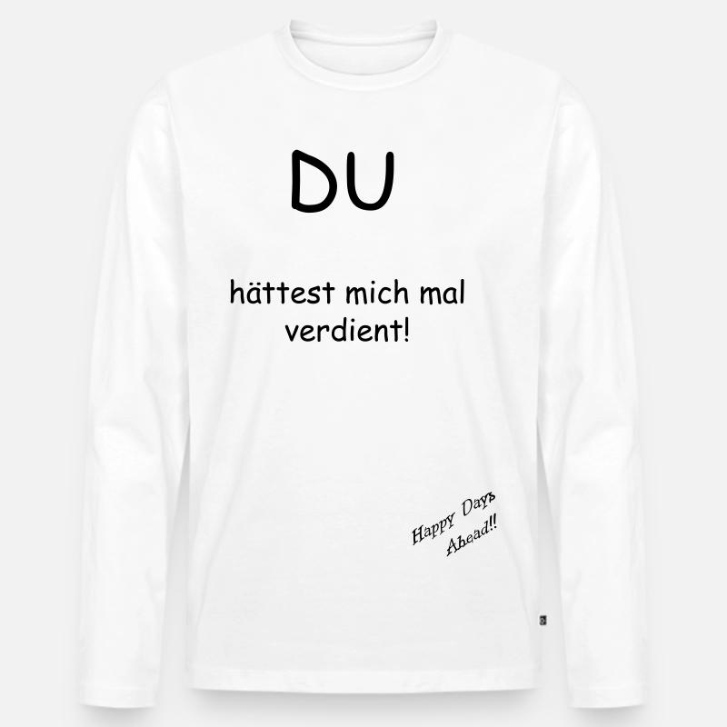 Du hättest mich mal verdient! - Männer Premium Bio Langarmshirt - Weiß