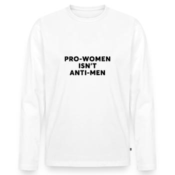 Pro-Women isn't Anti-Men- Feminism T-shirt - Männer Premium Bio Langarmshirt - Weiß - Vorne - Nico (187cm)