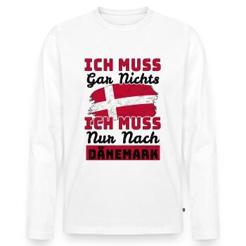 Ich Muss Gar Nichts - Ich Muss Nur Nach Dänemark - Männer Premium Bio Langarmshirt - Weiß - Vorne - Nico (187cm)