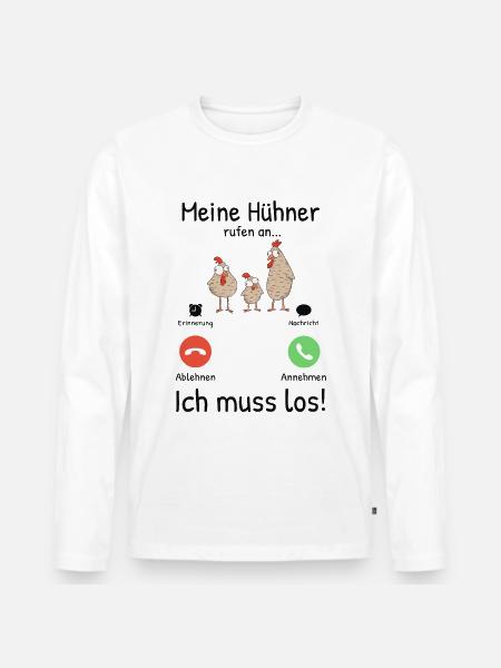 Meine Hühner rufen an! Landwirt Bauer Hühnchen - Männer Premium Bio Langarmshirt - Weiß