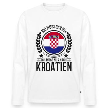 Ich muss gar nichts Ich muss nur nach Kroatien - Männer Premium Bio Langarmshirt - Weiß - Vorne - Nico (187cm)