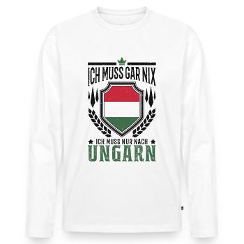Ich muss gar nix Ich muss nur nach Ungarn Reise - Männer Premium Bio Langarmshirt - Weiß - Vorne - Nico (187cm)